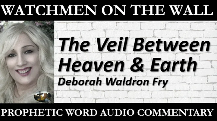 The Veil Between Heaven & Earth  Powerful Propheti...