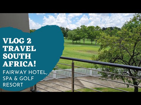 Travel Vlog 2021 South Africa: The Fairway Hotel, Spa & Golf resort (South African and Swede)