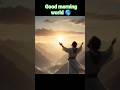 good morning 🌅#morningprayer #god #faithfulness #christanshorts #world