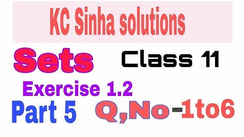 Sets - Class11th Maths (K C sinha solution) part-5, ex-1.2, Q.no-1 to 6 | by omprakash sir.