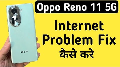 Oppo Reno 11 5G Mein Net Nahin Rah Hai || How To Solve Internet Problem In Oppo Reno 11 5G