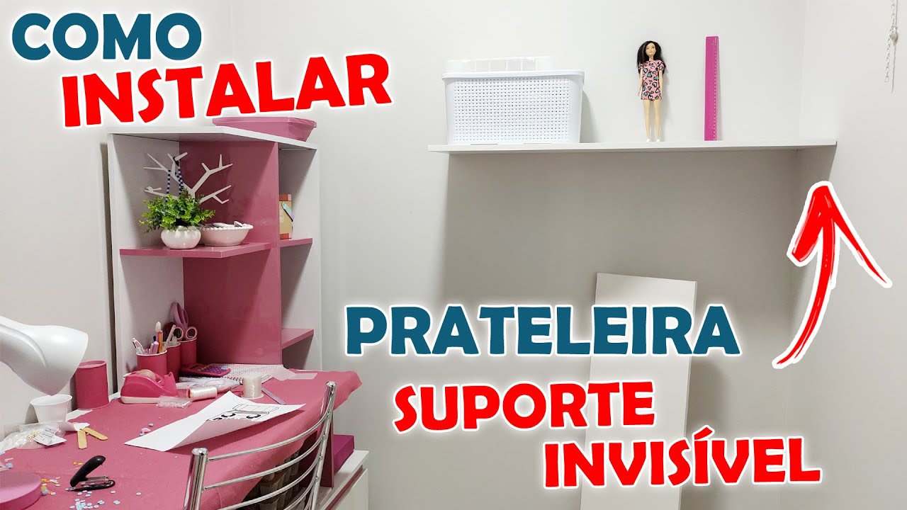 COMO INSTALAR PRATELEIRA COM SUPORTE INVISÍVEL! - YouTube