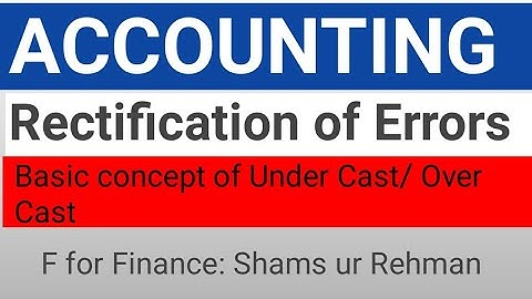 How to Rectify  Under cast/ Over cast error: F for Finance: Shams ur Rehman
