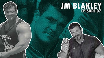 Episode 07: JM BLAKLEY RETURNS