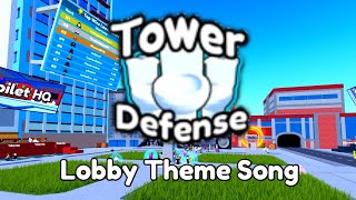 Toilets Tower Defense Full Lobby Theme Song