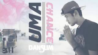 Dan Slim - Uma Chance