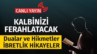 🔴 (CANLI) Dualar ve İbretlik Hikayeler | İzlemek İçin Hazır mısınız? HUZUR VEREN MUHTEŞEM VİDEOLAR!