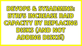 DevOps & SysAdmins: btrfs increase raid capacity by replacing disks (and not adding disks!)