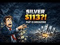 Silver at $113 The Great Melt Up — Is Fiat Finally Breaking