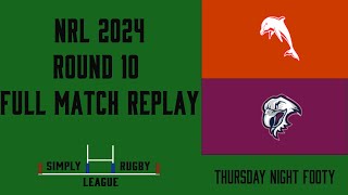 NRL Round 9 Thursday Night Footy Dolphins vs Manly Warringah Sea Eagles FULL MATCH REPLAY