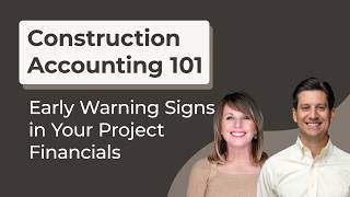 Construction Accounting 101: Early Warning Signs in Your Project Financials