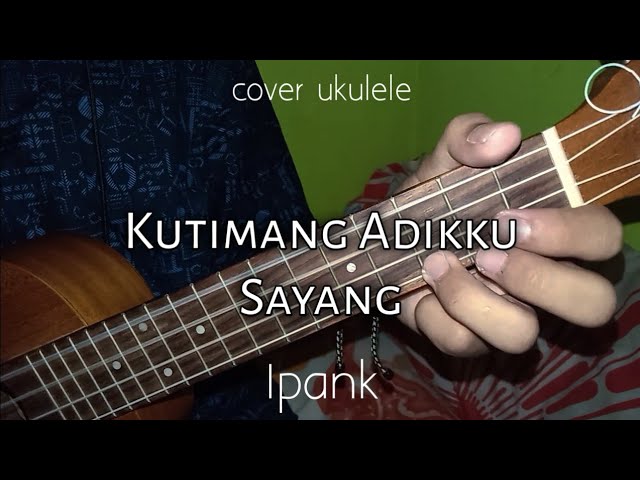 KUTIMANG ADIKKU SAYANG - IPANK || cover ukulele by Danu Apriyona class=