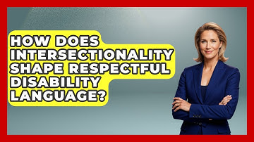 How Does Intersectionality Shape Respectful Disability Language? - Your Disabled Truth