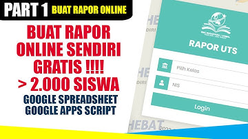 CARA MEMBUAT RAPOR ONLINE GRATIS UNTUK 2000 SISWA !!! - Google Apps Script & Spreadsheet [Part 1]