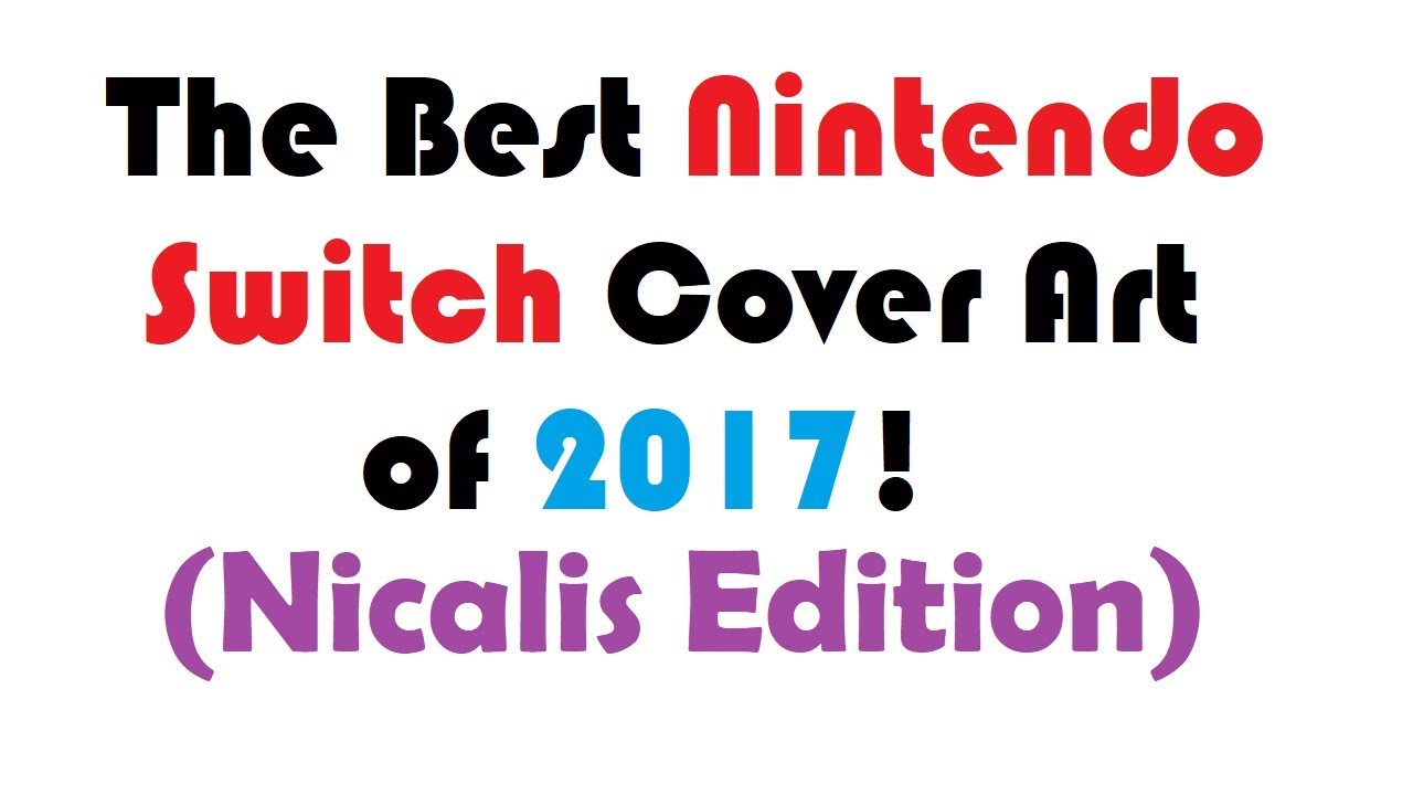 The Best Nintendo Switch Cover Art of 2017! (Nicalis Edition) YouTube