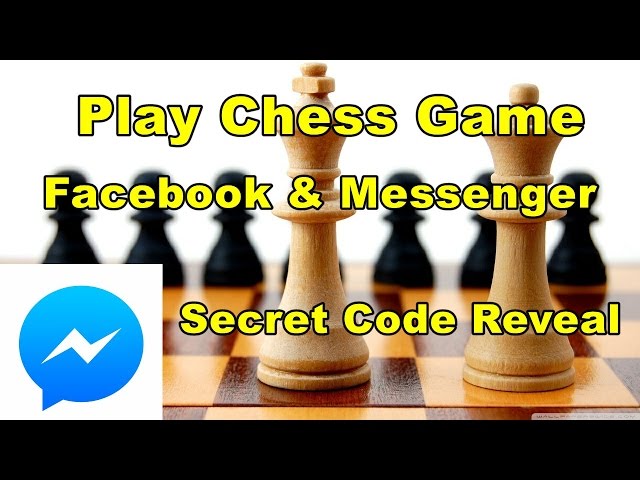 Your Move: How to Play Chess on Facebook Messenger