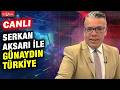 Serkan Aksarı ile Günaydın Türkiye | 15 Haziran 2026