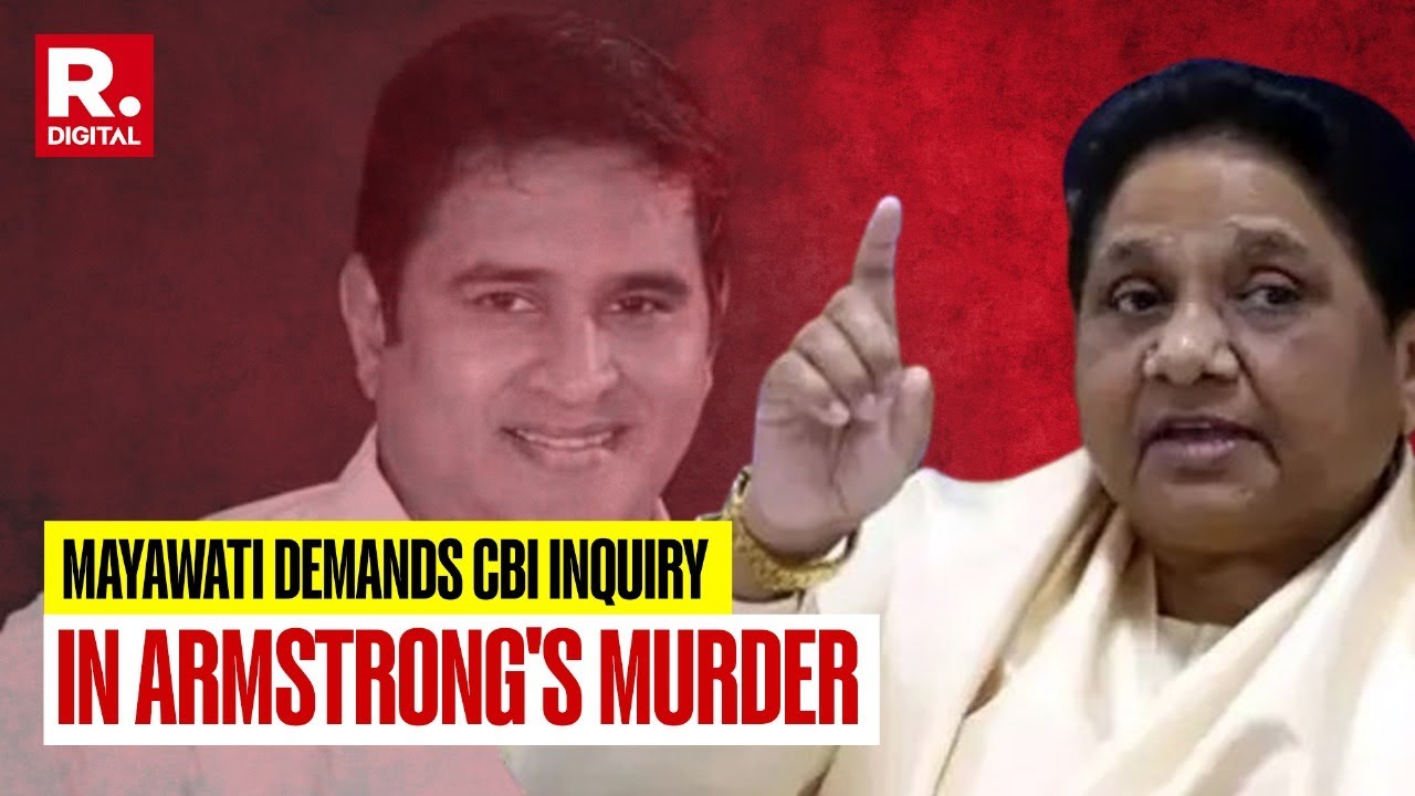 Armstrong Murder| Mayawati Reaches Chennai, Demands CBI Probe In Matter ...