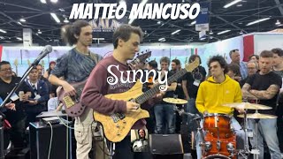 Matteo Mancuso plays Sunny at NAMM Day Three! 012724