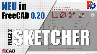 NEU in FreeCAD 0.20 - Sketcher Workbench / Skizzen erstellen, Skizzieren (Deutsch)