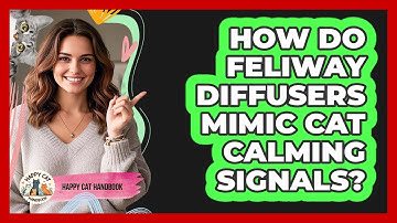 How Do Feliway Diffusers Mimic Cat Calming Signals? - Happy Cat Handbook