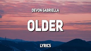 Video thumbnail of "Devon Gabriella - older (Lyrics)"