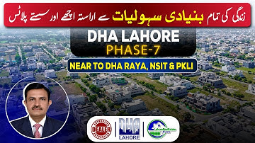 DHA Lahore Phase 7 Detailed Review | All Basic Amenities, Best Access & Affordable Plots Prices