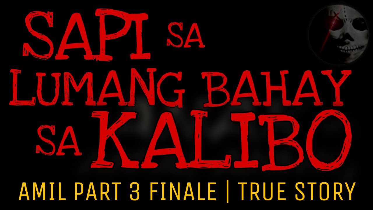 SAPI SA LUMANG BAHAY SA KALIBO (Amil 3 | Finale) | True Story
