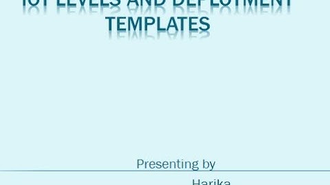 Iot levels and Deployment templates