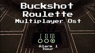 Buckshot roulette multiplayer ost - Alarm 1 hour Guide
