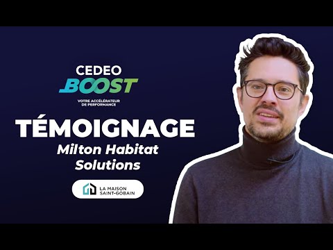 La Maison Saint-Gobain - témoignage Milton Habitat Solutions