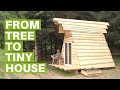 Building an Off Grid Tiny House from the Land
