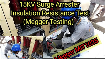 15KV Surge Arrester Testing || Megger Testing || Medium Voltage Switchgear || MIT1025 || IR Testing