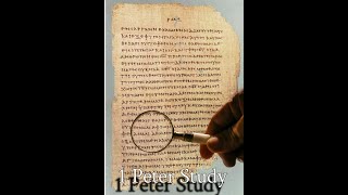1 PETER STUDY #1 (Intro and Overview)