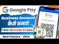 Google Pay Business Account Kaise Banaye New Process 2024 |GPay Business Full Details | Free QR Code