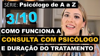 COMO FUNCIONAM as consultas com PSICÓLOGO e duração do tratamento - Série #03de10