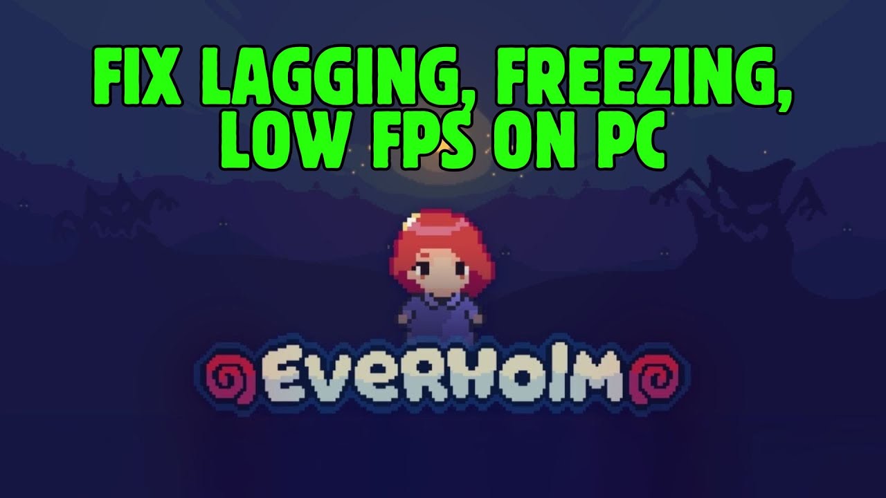 How To Fix Everholm Lagging, Stuttering or Freezing Issue On PC - YouTube