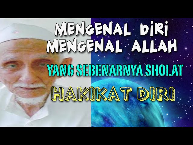 MENGENAL DIRI MENGENAL ALLAH YANG SEBENARNYA SHOLAT HAKIKAT DIRI BELAJAR MAKRIFAT class=