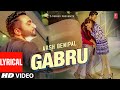 Gabru (Video Song) with lyrics | Arsh Benipal | New Punjabi Song 2022 | T-Series