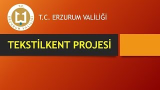 Erzurum Valiliği Tekstil Kent Projesi