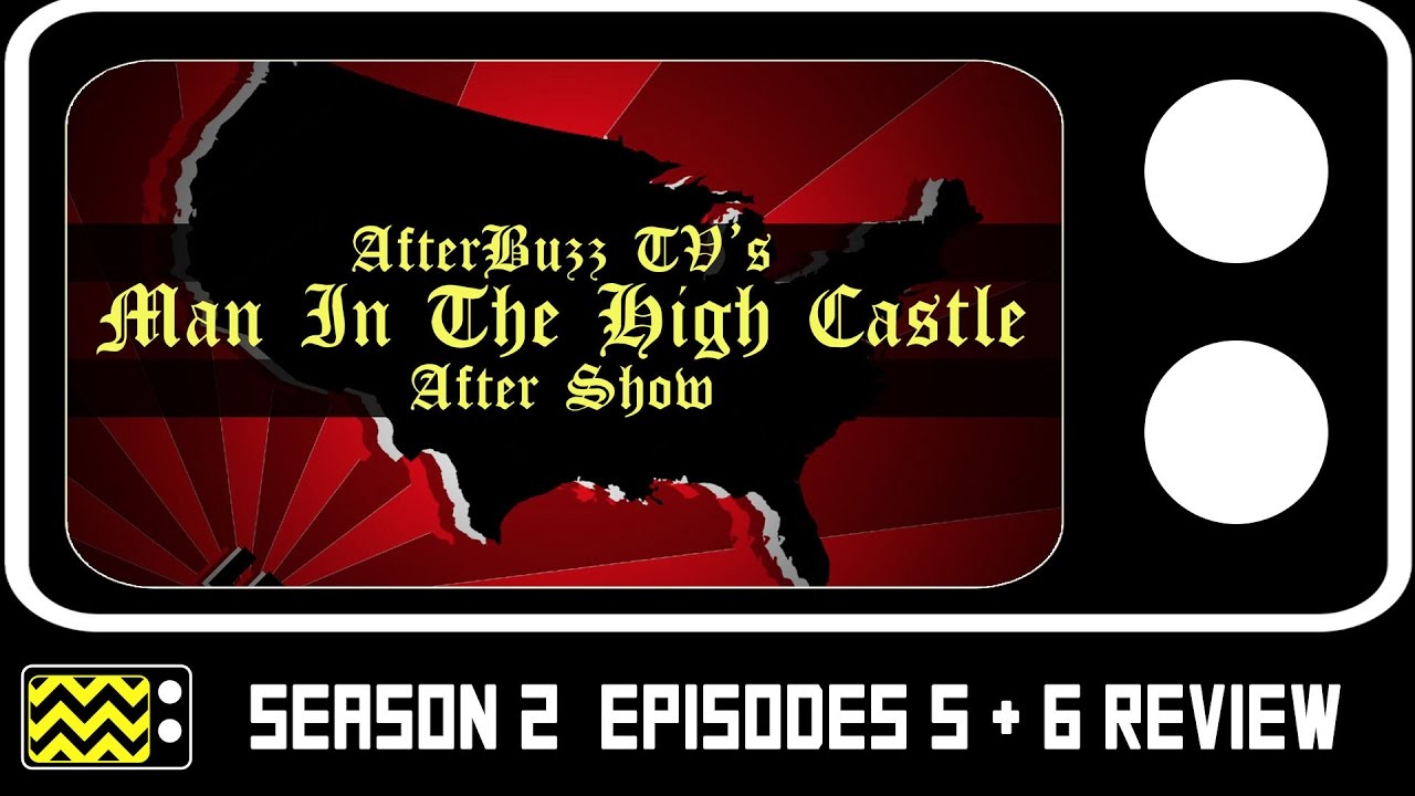 Download The Man In The High Castle Season 2 Episodes 5 & 6 Review & After Show | AfterBuzz TV