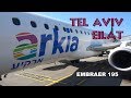 Arkia Tel Aviv (Sde Dov) - Eilat Embraer 195 4K