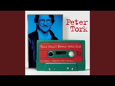 Peter Tork — This Stuff Never Gets Old