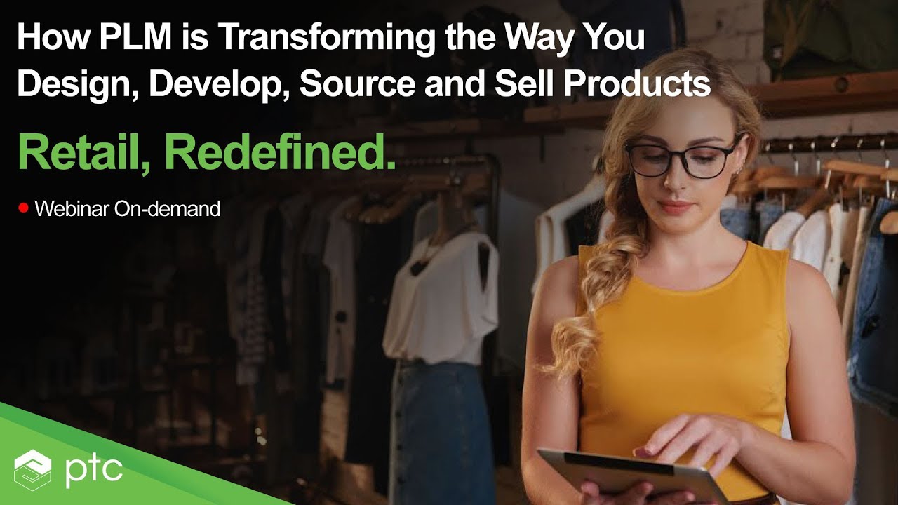Retail, Redefined: How PLM is Transforming the Way You Design, Develop ...