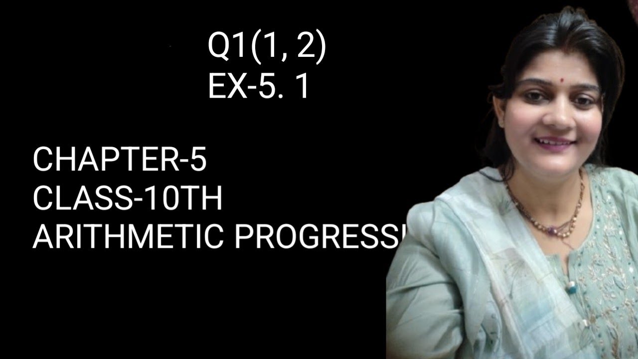 Ex-5. 1||Q1(1, 2) ||CHAPTER-5||ARITHMETIC PROGRESSION||CLASS-10TH NCERT