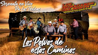 Los Huracanes Del Norte - Los Polvos De Estos Caminos [Serenata En Vivo Pa' Las Toxicas]