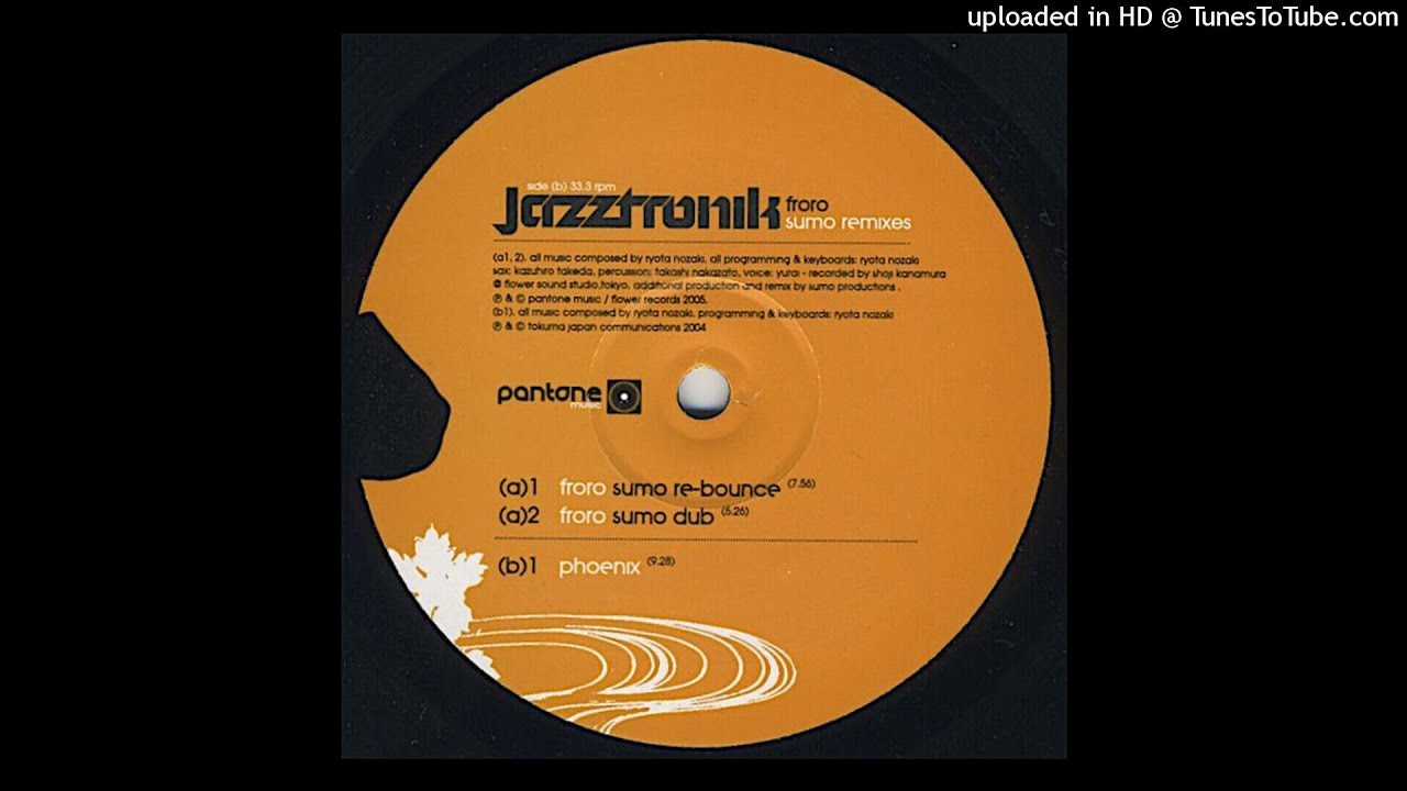 Jazztronik | Froro (Sumo Re-bounce) adlı videoyu YouTube'da izle Jazztronik | Froro (Sumo Re-bounce) adlı videoyu YouTube'da izle