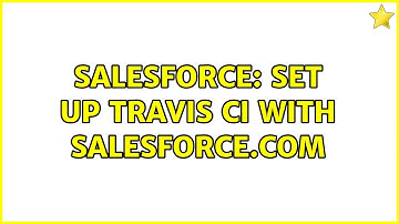 Salesforce: Set up Travis CI with Salesforce.com