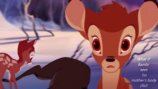 What if Bambi sees his mother´s body? (Bambi AU)