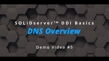 SOLIDserver DDI Basics: DNS Overview